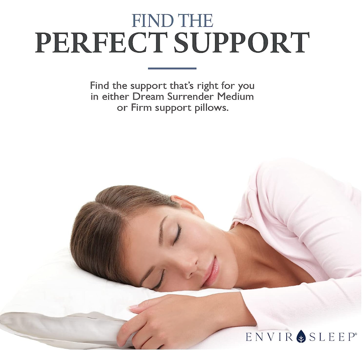 Woman resting her head on the Envirosleep® Dream Surrender Pillow, highlighting perfect support options.